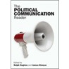 The Political Communication Reader door Ralph Negrine