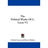 The Political Works of C. Lucas V2 door Charles Lucas