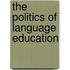 The Politics Of Language Education