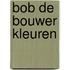 Bob de Bouwer kleuren