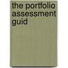 The Portfolio Assessment Guid by Unknown