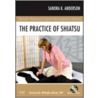The Practice Of Shiatsu [with Dvd] door Sandra Kauffman Anderson