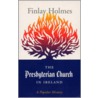 The Presbyterian Church In Ireland door Finlay Holmes