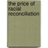 The Price Of Racial Reconciliation