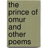The Prince Of Omur And Other Poems door Andrew M. Lang