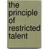 The Principle Of Restricted Talent by Nick Straguzzi