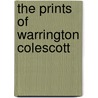 The Prints Of Warrington Colescott by Mary Weaver Chapin