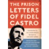 The Prison Letters of Fidel Castro door Luis Conte Aguero