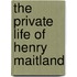 The Private Life Of Henry Maitland