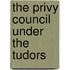 The Privy Council Under The Tudors