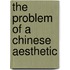 The Problem of a Chinese Aesthetic