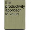 The Productivity Approach To Value by Larry L. Osborn