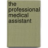 The Professional Medical Assistant door Onbekend