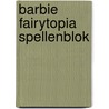 Barbie Fairytopia  Spellenblok by Nvt