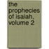 The Prophecies Of Isaiah, Volume 2