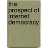 The Prospect Of Internet Democracy door Michael Margolis