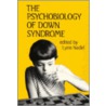 The Psychobiology of Down Syndrome door Nadel