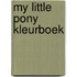 My little Pony  Kleurboek