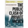 The Public Clash Of Private Values by Christopher Z. Mooney