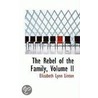The Rebel Of The Family, Volume Ii by Elizabeth Lynn Linton
