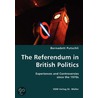 The Referendum In British Politics by Bernadett Putschli