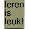 Leren is leuk!