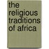 The Religious Traditions Of Africa