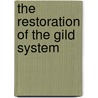 The Restoration Of The Gild System door Arthur J. Penty