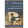 The Revolution Against Christendom door Warren H. Carroll