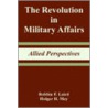 The Revolution in Military Affairs door Robbin F. Laird