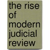 The Rise Of Modern Judicial Review door Christopher Wolfe