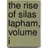 The Rise Of Silas Lapham, Volume I