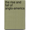 The Rise and Fall of Anglo-America door Eric P. Kaufmann
