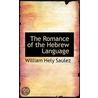 The Romance Of The Hebrew Language door William Hely Saulez