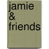 Jamie & Friends