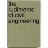 The Rudiments Of Civil Engineering door Onbekend