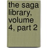 The Saga Library, Volume 4, Part 2 by William Morris