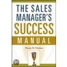 The Sales Manager's Success Manual door Wayne M. Thomas