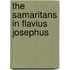 The Samaritans in Flavius Josephus