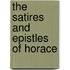 The Satires And Epistles Of Horace