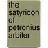 The Satyricon Of Petronius Arbiter