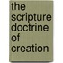 The Scripture Doctrine of Creation