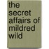 The Secret Affairs of Mildred Wild