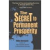 The Secret To Permanent Prosperity by Mike Hernacki