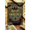The Secret to Getting Rich Trilogy door Wallace D. Wattles