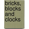 Bricks, blocks and clocks