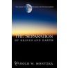 The Separation Of Heaven And Earth door Harold W. Montzka