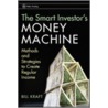 The Smart Investor's Money Machine door Bill Kraft