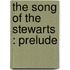 The Song Of The Stewarts : Prelude