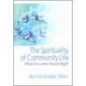 The Spirituality Of Community Life door Ron McDonald